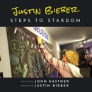 Image for Justin Bieber : Steps to Stardom