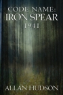 Image for Code Name : Iron Spear 1941