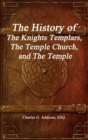 Image for The History of The Knights Templars, The Temple Church, and The Temple