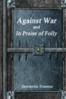 Image for Against War and In Praise of Folly