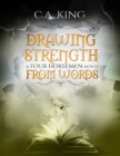 Image for Drawing Strength from Words: A Four Horsemen Novel