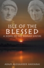 Image for Isle of the Blessed: A Novel of the Roman Empire