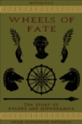Image for Wheels of Fate: The Story of Pelops and Hippodameia