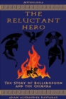 Image for Reluctant Hero: The Story of Bellerophon and the Chimera