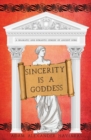 Image for Sincerity is a Goddess : A Dramatic and Romantic Comedy of Ancient Rome