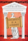 Image for Sincerity is a Goddess : A Dramatic and Romantic Comedy of Ancient Rome