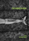 Image for The choice is real  : poems