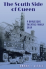 Image for South Side of Queen: A Burlesque Theatre Family Saga