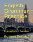 Image for English Grammar Practice : Explanations &amp; Exercises with Answers