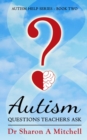 Image for Autism Questions Teachers Ask: Autism Help - Book Two