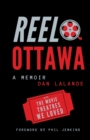 Image for Reel Ottawa a Memoir