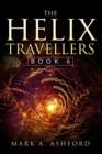 Image for The Helix Travellers Book 6