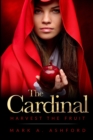 Image for The Cardinal - Harvest the Fruit