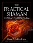 Image for The Practical Shaman - Shaman and Paganism