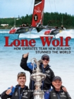 Image for Lone wolf: how Emirates Team New Zealand stunned the world