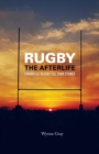 Image for Rugby: the afterlife