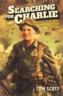 Image for Searching For Charlie: In Pursuit of the Real Charles Upham, VC &amp; Bar