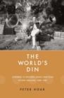 Image for The World&#39;s Din : Listening to records, radio and films in New Zealand 1880-1940