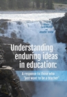 Image for Understanding Enduring Ideas in Education