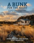 Image for A Bunk for the Night REVISED : A guide to New Zealand&#39;s best backcountry huts - revised