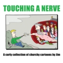 Image for Touching A Nerve : A Curly Collection of Churchy Cartoons By Jim