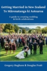 Image for Getting Married in New Zealand - Te Marenatanga ki Aotearoa