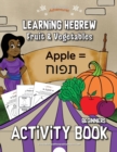 Image for Learning Hebrew : Fruit &amp; Vegetables Activity Book