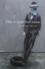 Image for This Is Your Real Name