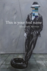 Image for This is your real name