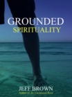 Image for Grounded spirituality