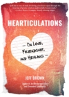 Image for Hearticulations: On Love, Friendship, and Healing