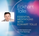 Image for Essential Meditations with Eckhart Tolle : Guided Sessions and Practical Teachings