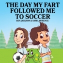 Image for The Day My Fart Followed Me To Soccer