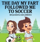 Image for The Day My Fart Followed Me To Soccer