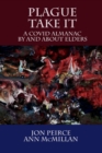 Image for Plague Take It : A COVID Almanac By and About Elders