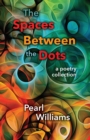 Image for The Spaces Between the Dots