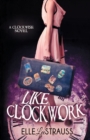 Image for Like Clockwork : A Young Adult Time Travel Romance