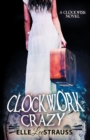 Image for Clockwork Crazy : A Young Adult Time Travel Romance