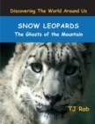 Image for Snow Leopards : The Ghosts of the Mountain (Age 6 and Above)