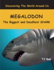 Image for Megalodon : The Biggest and Deadliest Shark (Age 6 and Above)