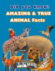 Image for Did you know? Amazing and True Animal Facts : (Age 5 - 8)