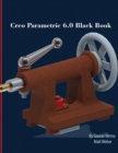 Image for Creo Parametric 6.0 Black Book