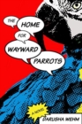 Image for Home for wayward parrots