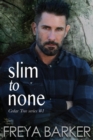Image for Slim To None