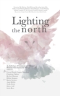 Image for Lighting The North : An Anthology of Feminism and Cultural Diversity from Across the Nation
