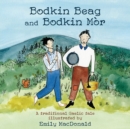 Image for Bodkin Beag and Bodkin Mor : A traditional Gaelic tale illustrated by Emily MacDonald