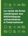 Image for La vente de livres numeriques aux bibliotheques universitaires a l&#39;international