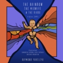 Image for The Rainbow, the Midwife, and the Birds