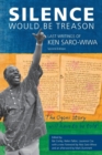 Image for Silence Would Be Treason : The Last Writings of Ken Saro-Wiwa