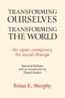 Image for Transforming The World, Transforming Ourselves : An Open Conspiracy for Social Change